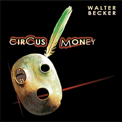 Walter Becker - Circus money (2008)